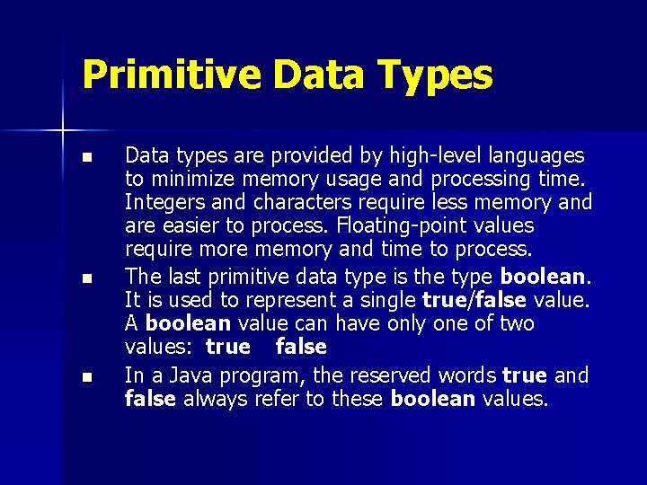 Primitive Data Types n n n Data types are provided by high-level languages to
