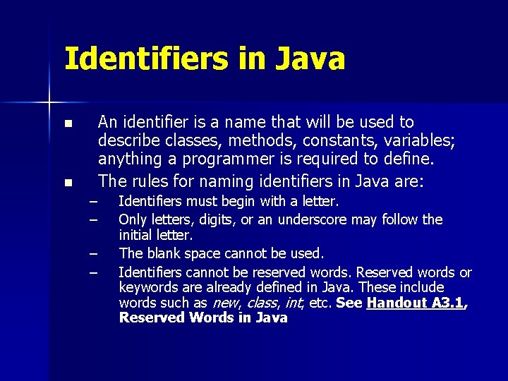 Identifiers in Java n n An identifier is a name that will be used Identifiers in Java n n An identifier is a name that will be used