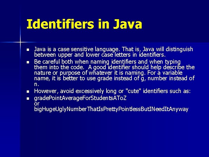 Identifiers in Java n n Java is a case sensitive language. That is, Java Identifiers in Java n n Java is a case sensitive language. That is, Java