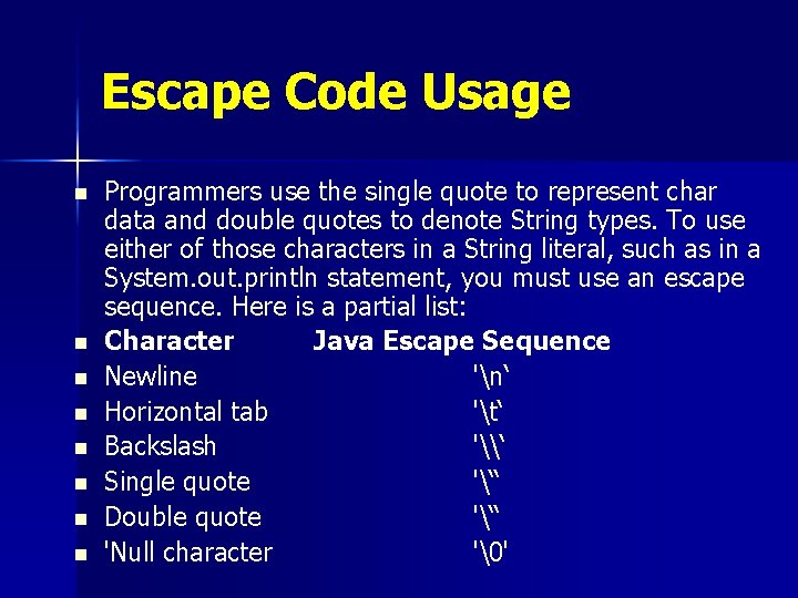 Escape Code Usage n n n n Programmers use the single quote to represent Escape Code Usage n n n n Programmers use the single quote to represent