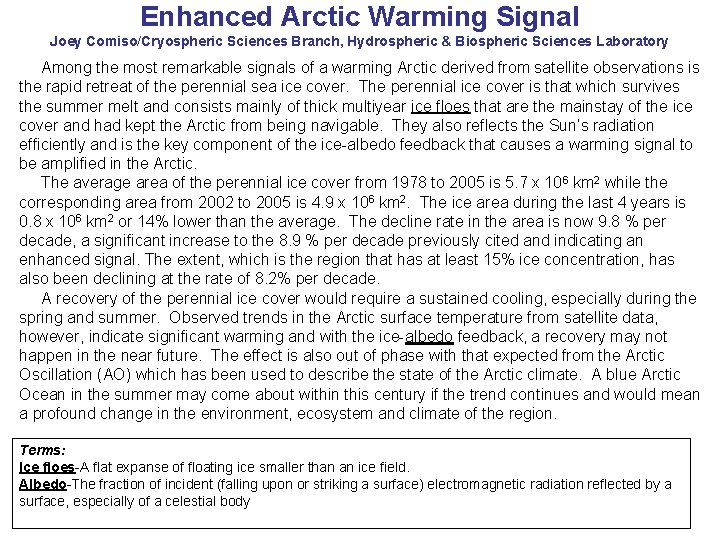 Enhanced Arctic Warming Signal Joey Comiso/Cryospheric Sciences Branch, Hydrospheric & Biospheric Sciences Laboratory Among