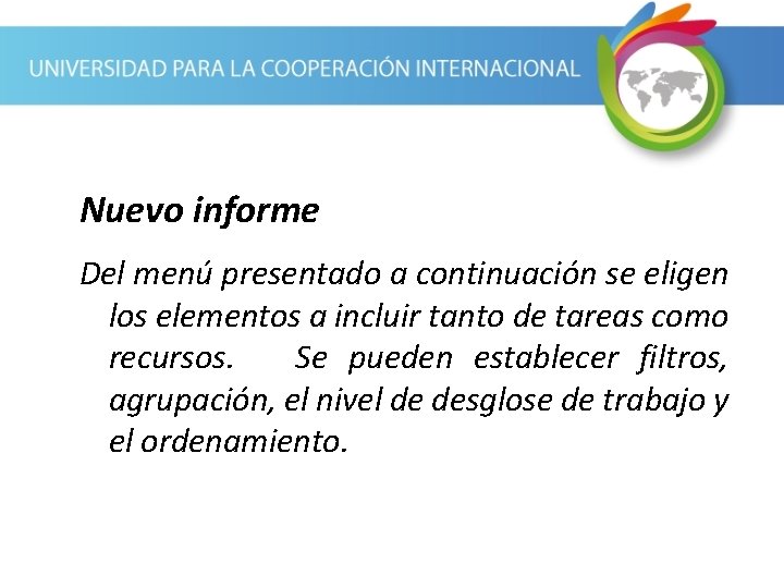 Nuevo informe Del menú presentado a continuación se eligen los elementos a incluir tanto