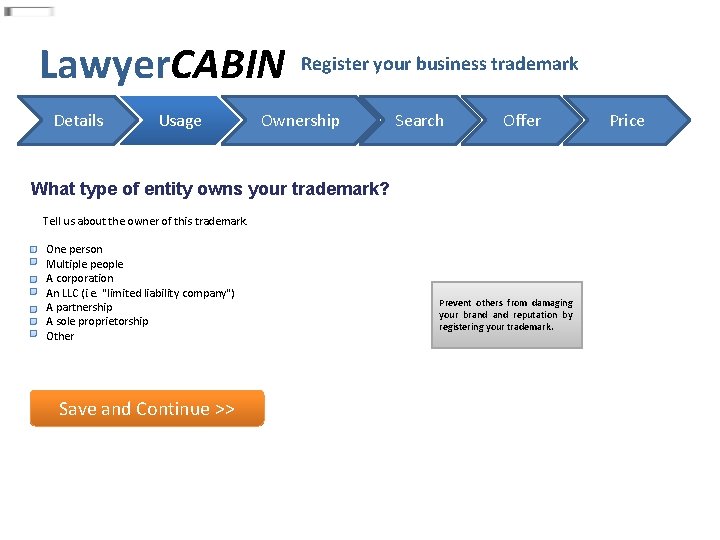 Lawyer. CABIN Details Usage Register your business trademark Ownership Search Offer What type of