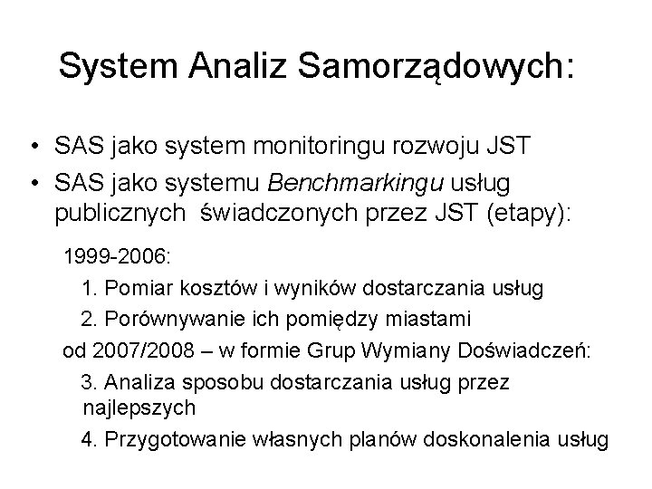 System Analiz Samorządowych: • SAS jako system monitoringu rozwoju JST • SAS jako systemu