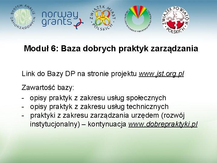Moduł 6: Baza dobrych praktyk zarządzania Link do Bazy DP na stronie projektu www.