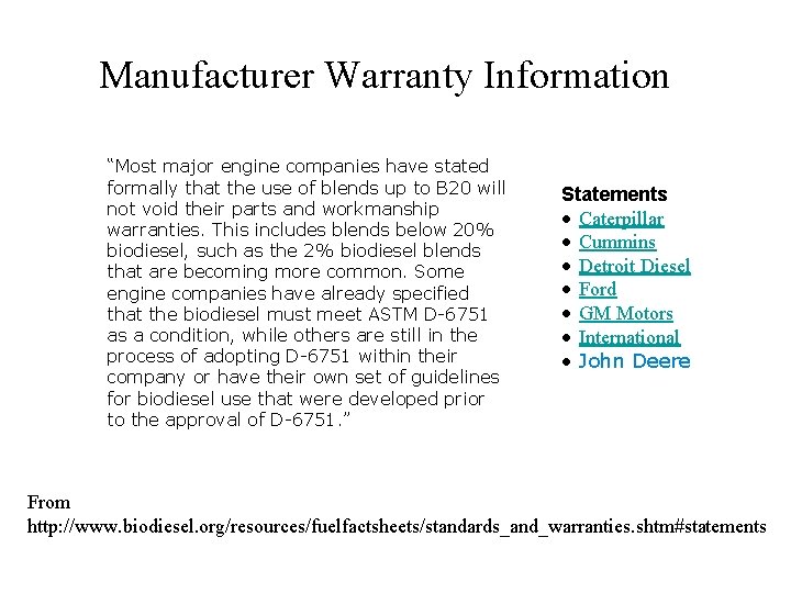 Manufacturer Warranty Information “Most major engine companies have stated formally that the use of