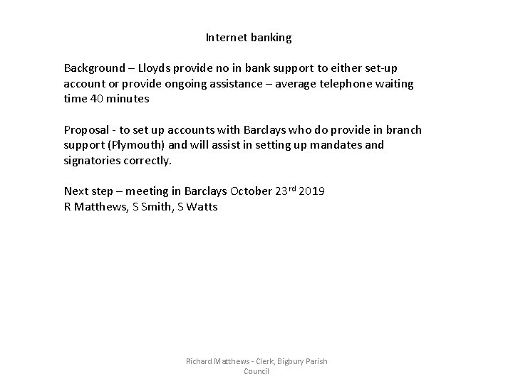 Internet banking Background – Lloyds provide no in bank support to either set-up account