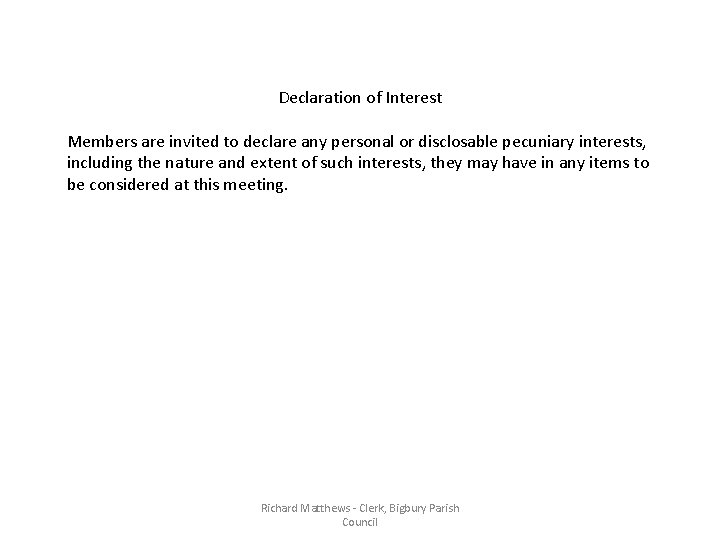 Declaration of Interest Members are invited to declare any personal or disclosable pecuniary interests,