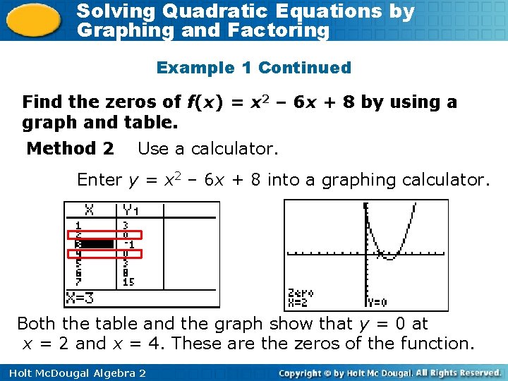 Solving Quadratic Equations by Graphing and Factoring Example 1 Continued Find the zeros of