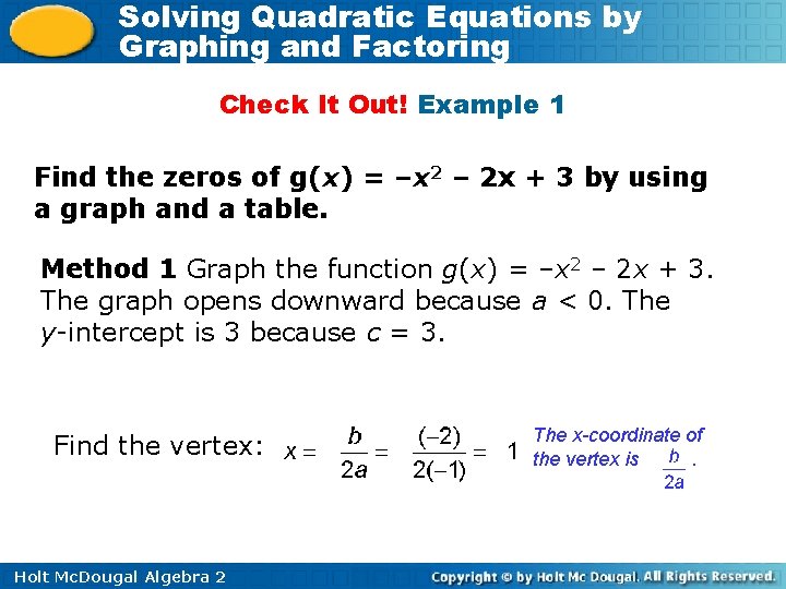 Solving Quadratic Equations by Graphing and Factoring Check It Out! Example 1 Find the