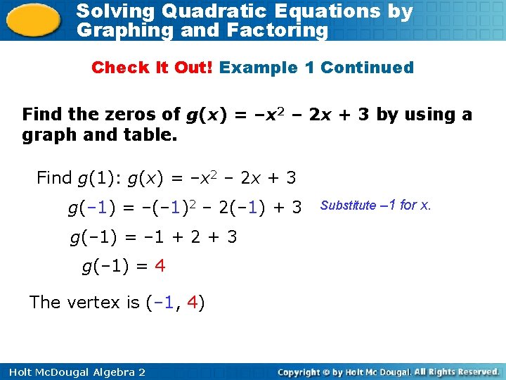 Solving Quadratic Equations by Graphing and Factoring Check It Out! Example 1 Continued Find