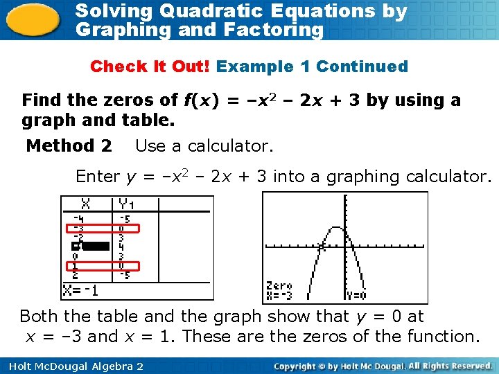 Solving Quadratic Equations by Graphing and Factoring Check It Out! Example 1 Continued Find