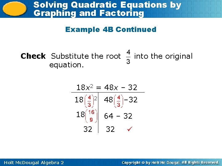 Solving Quadratic Equations by Graphing and Factoring Example 4 B Continued Check Substitute the