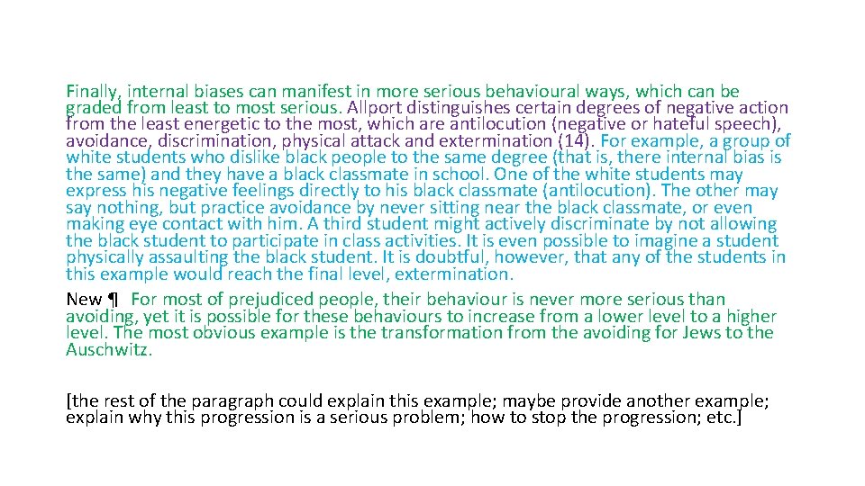 Finally, internal biases can manifest in more serious behavioural ways, which can be graded