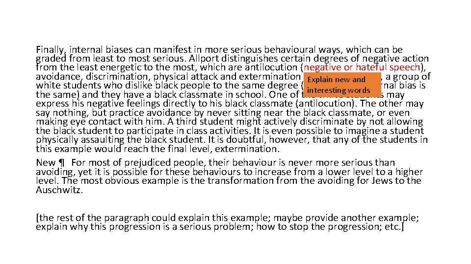 Finally, internal biases can manifest in more serious behavioural ways, which can be graded