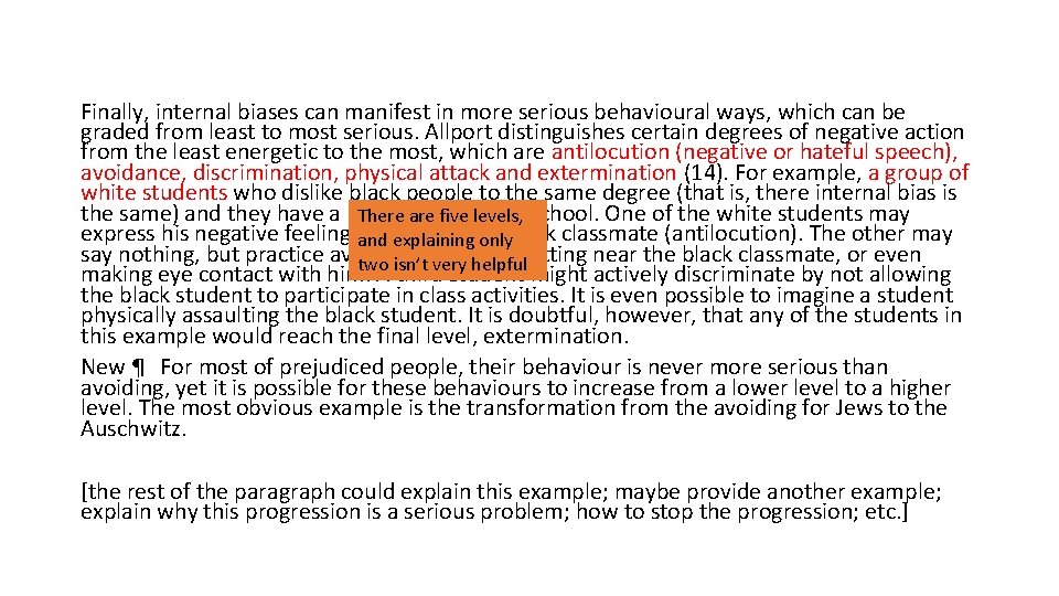 Finally, internal biases can manifest in more serious behavioural ways, which can be graded