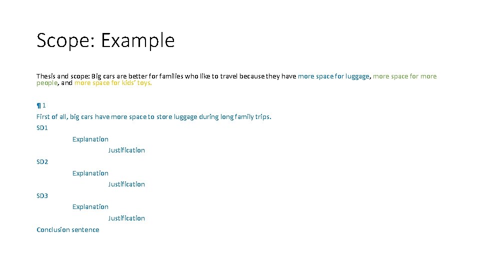 Scope: Example Thesis and scope: Big cars are better for families who like to