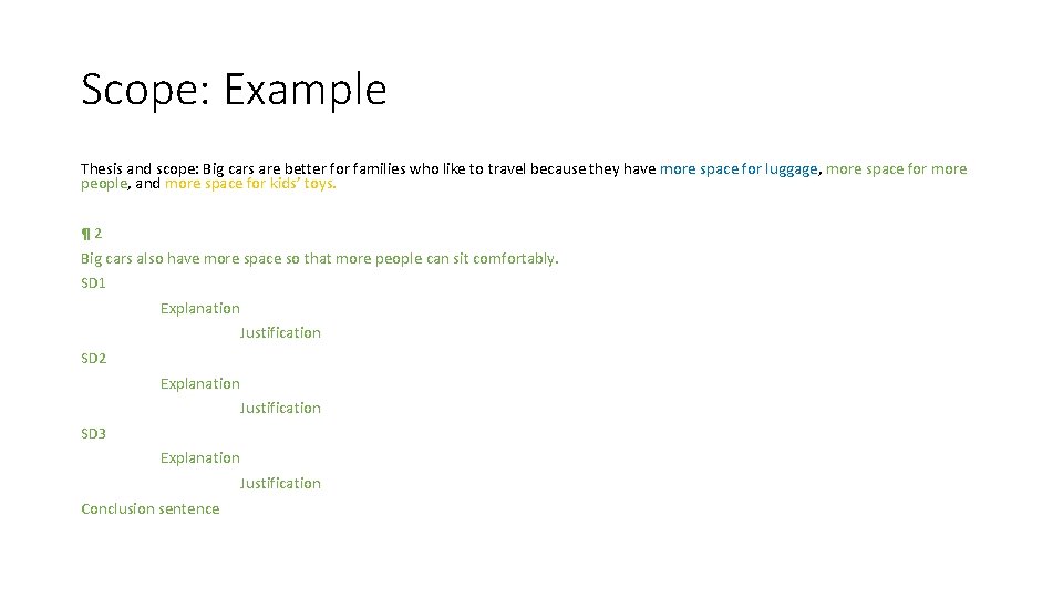 Scope: Example Thesis and scope: Big cars are better for families who like to