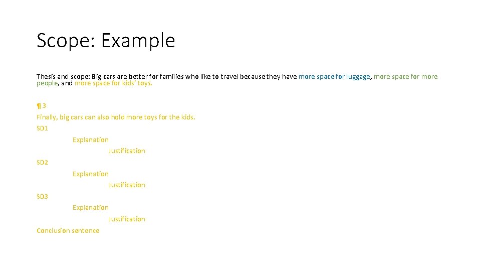 Scope: Example Thesis and scope: Big cars are better for families who like to