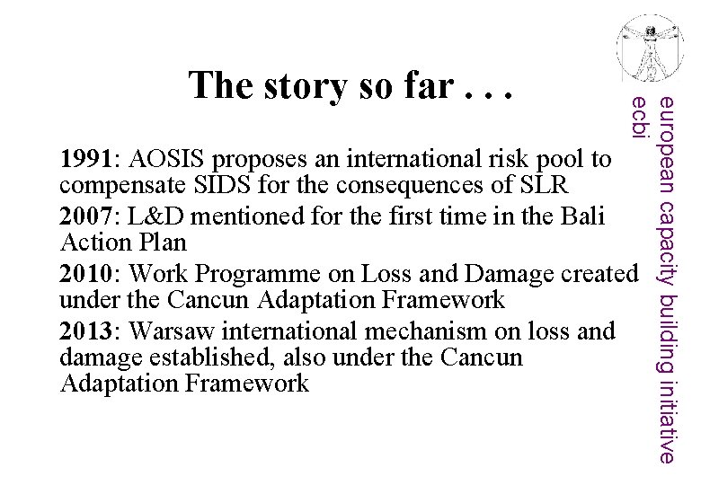 european capacity building initiative ecbi The story so far. . . 1991: AOSIS proposes
