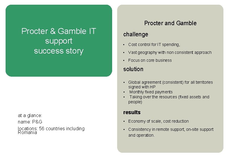 Procter and Gamble Procter & Gamble IT support success story challenge • Cost control