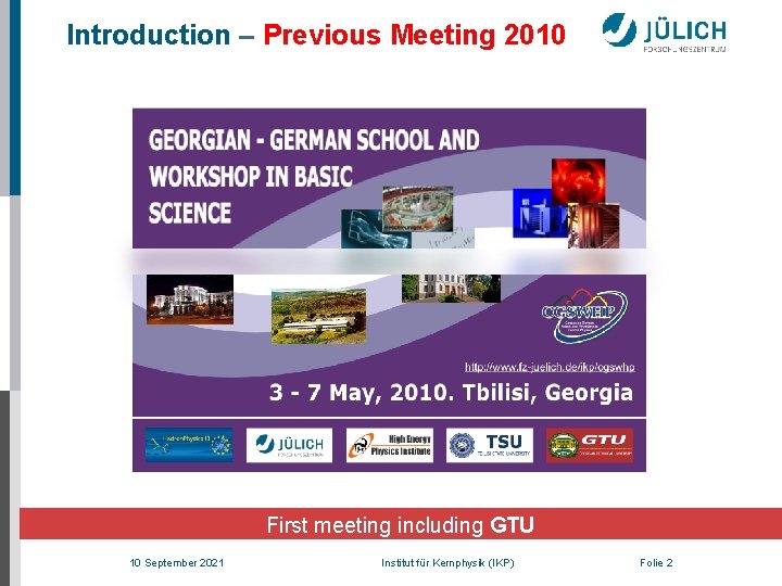 Introduction – Previous Meeting 2010 First meeting including GTU 10 September 2021 Institut für