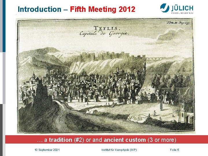 Introduction – Fifth Meeting 2012 … a tradition (#2) or and ancient custom (3