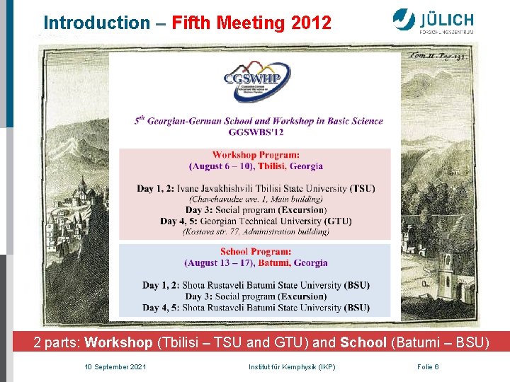 Introduction – Fifth Meeting 2012 2 parts: Workshop (Tbilisi – TSU and GTU) and