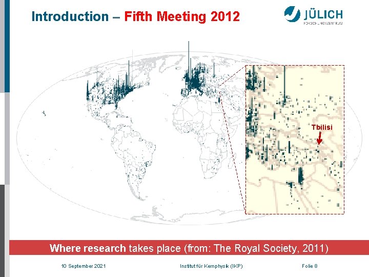 Introduction – Fifth Meeting 2012 Tbilisi Where research takes place (from: The Royal Society,