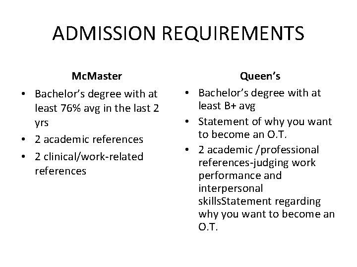 ADMISSION REQUIREMENTS Mc. Master • Bachelor’s degree with at least 76% avg in the