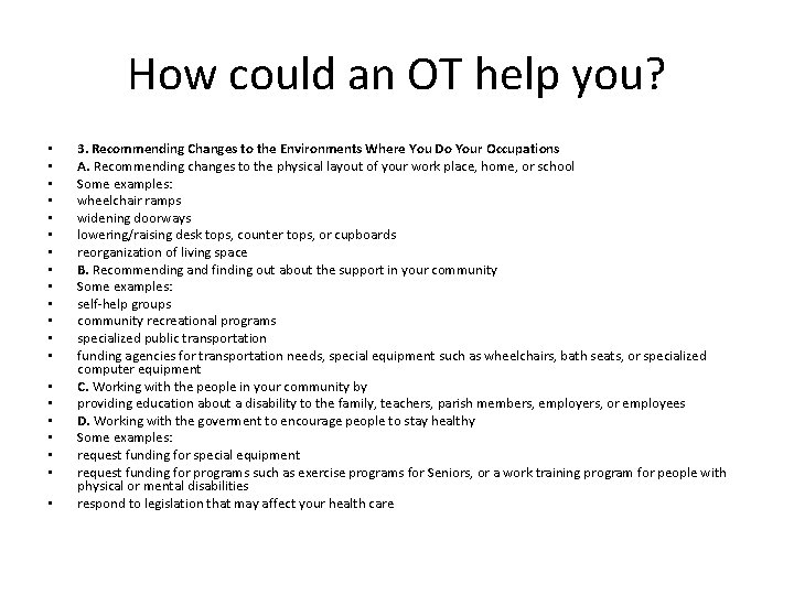 How could an OT help you? • • • • • 3. Recommending Changes