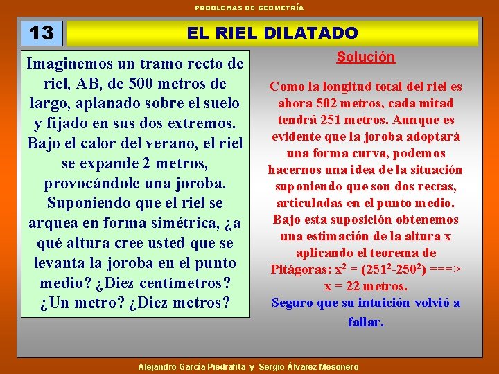 PROBLEMAS DE GEOMETRÍA 13 EL RIEL DILATADO Imaginemos un tramo recto de riel, AB,