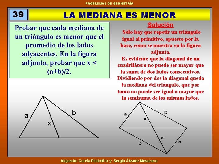 PROBLEMAS DE GEOMETRÍA 39 LA MEDIANA ES MENOR Probar que cada mediana de un