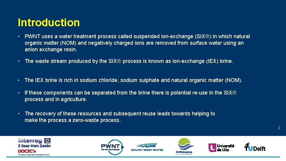 Introduction • PWNT uses a water treatment process called suspended ion-exchange (SIX®) in which