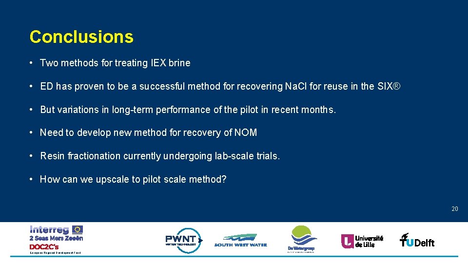 Conclusions • Two methods for treating IEX brine • ED has proven to be