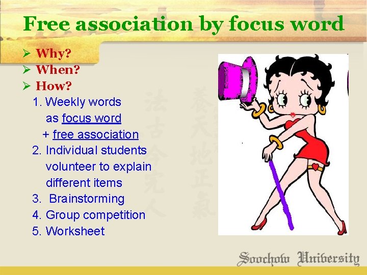 Free association by focus word Ø Why? Ø When? Ø How? 1. Weekly words