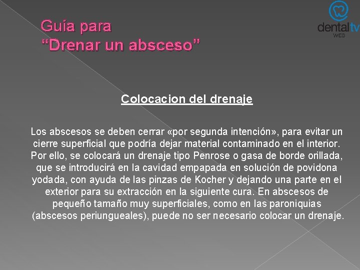 Guía para “Drenar un absceso” Colocacion del drenaje Los abscesos se deben cerrar «por Guía para “Drenar un absceso” Colocacion del drenaje Los abscesos se deben cerrar «por