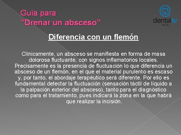 Guía para “Drenar un absceso” Diferencia con un flemón Clínicamente, un absceso se manifiesta Guía para “Drenar un absceso” Diferencia con un flemón Clínicamente, un absceso se manifiesta