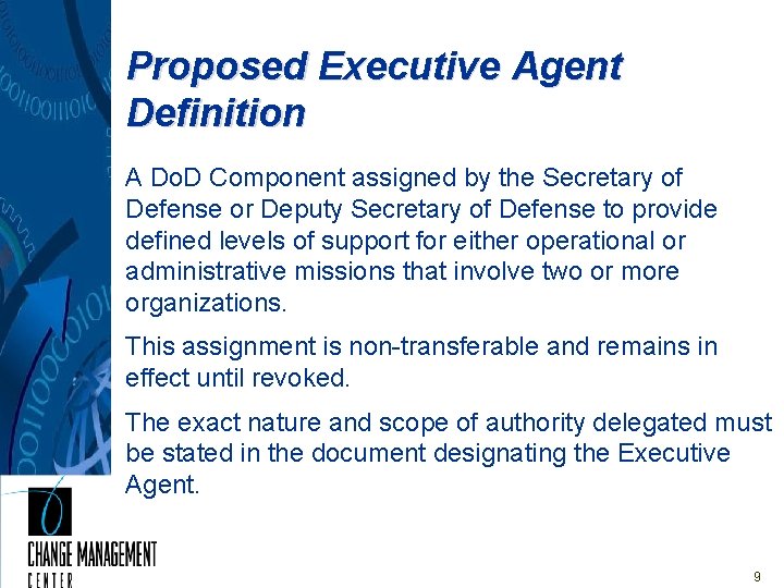 Proposed Executive Agent Definition A Do. D Component assigned by the Secretary of Defense