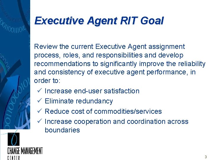 Executive Agent RIT Goal Review the current Executive Agent assignment process, roles, and responsibilities