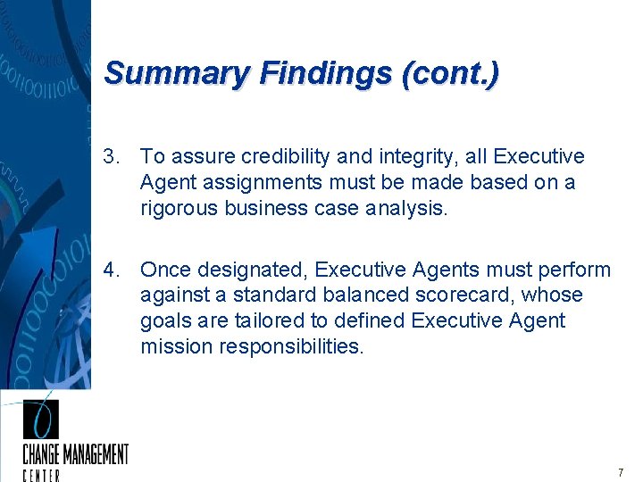 Summary Findings (cont. ) 3. To assure credibility and integrity, all Executive Agent assignments