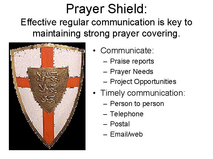 Prayer Shield: Effective regular communication is key to maintaining strong prayer covering. • Communicate: