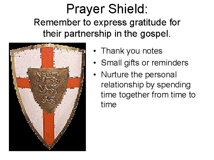 Prayer Shield: Remember to express gratitude for their partnership in the gospel. • Thank