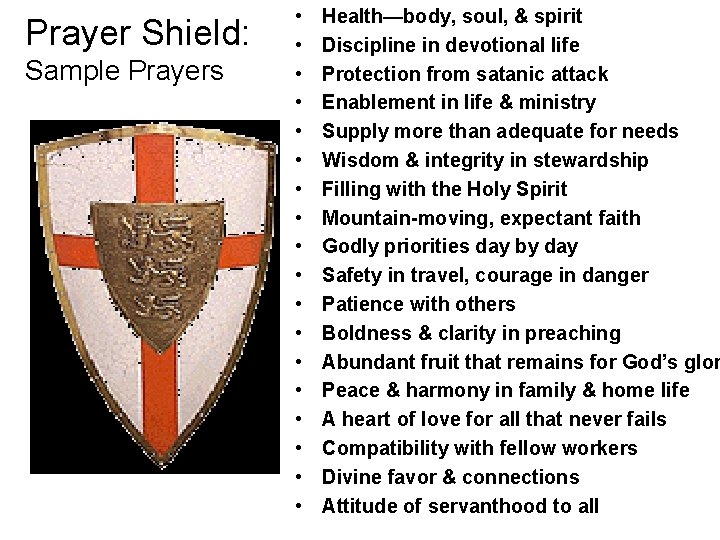 Prayer Shield: Sample Prayers • • • • • Health—body, soul, & spirit Discipline