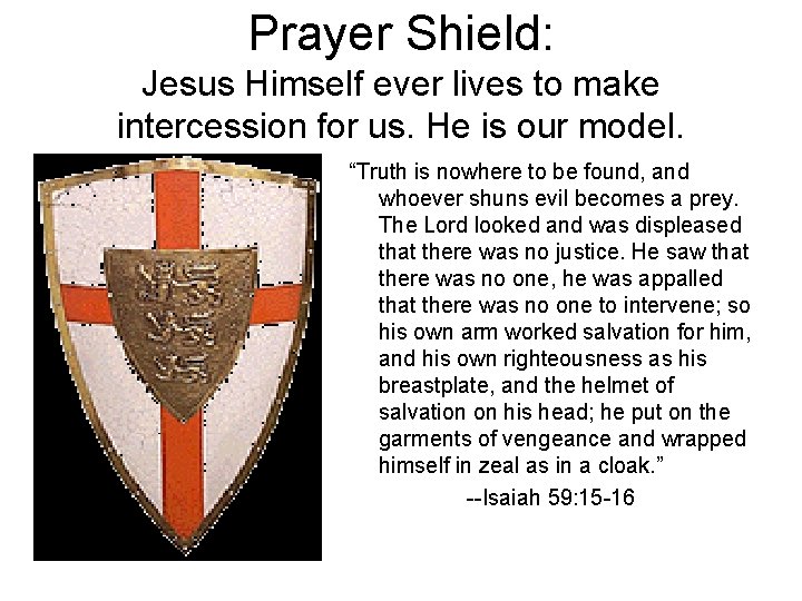 Prayer Shield: Jesus Himself ever lives to make intercession for us. He is our