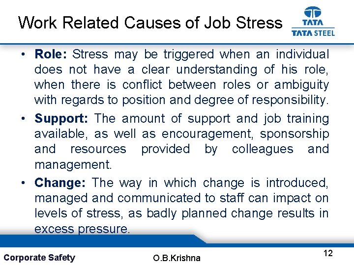 Work Related Causes of Job Stress • Role: Stress may be triggered when an