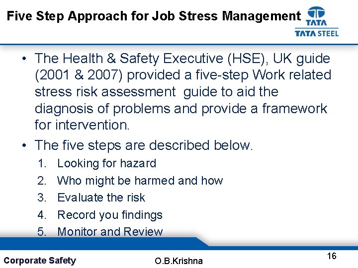 Five Step Approach for Job Stress Management • The Health & Safety Executive (HSE),