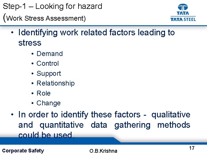 Step-1 – Looking for hazard (Work Stress Assessment) • Identifying work related factors leading