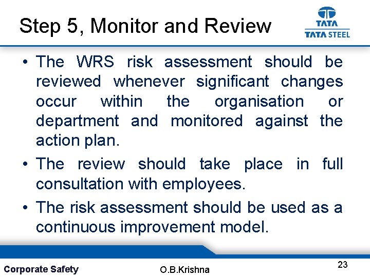 Step 5, Monitor and Review • The WRS risk assessment should be reviewed whenever