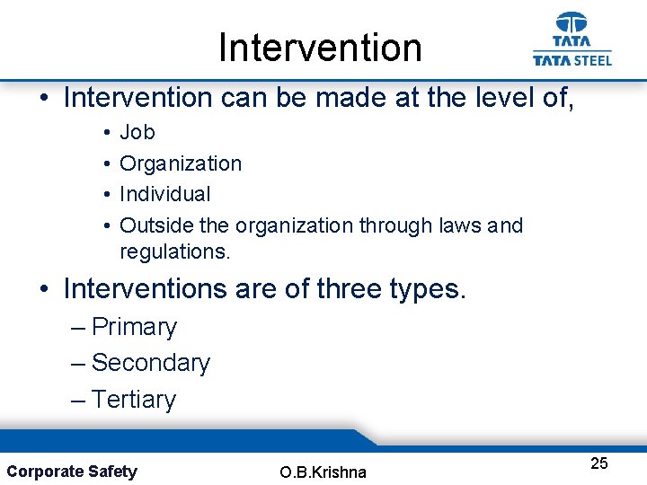 Intervention • Intervention can be made at the level of, • • Job Organization
